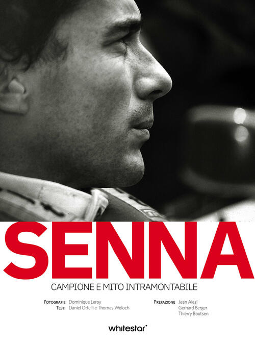 Senna. Campione E Mito Intramontabile Daniel Ortelli White Star 2024