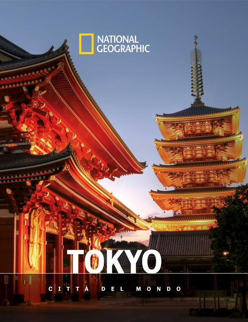 Tokyo. Citta Del Mondo. National Geographic White Star 2024
