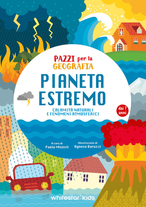 Pianeta Estremo. Pazzi Per La Geografia Paola Misesti White Star 2025