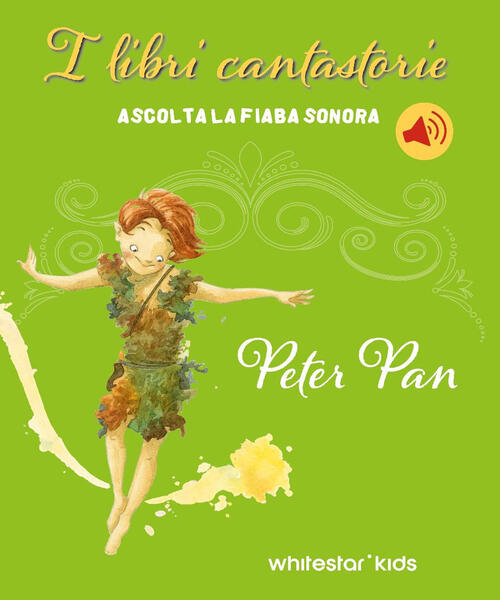Peter Pan. Fiabe Sonore Francesca Rossi White Star 2025
