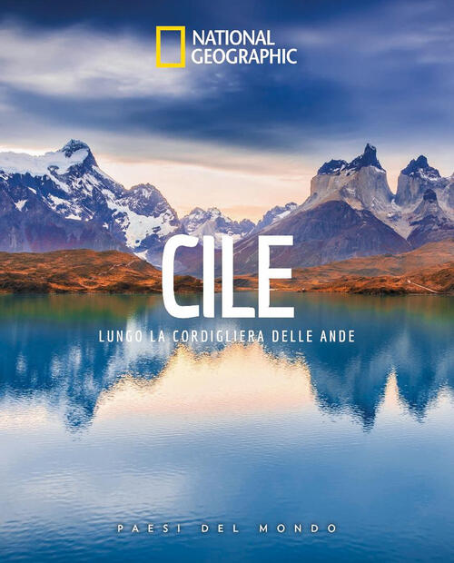 Cile. Lungo La Cordigliera Delle Ande. Paesi Del Mondo White Star 2025