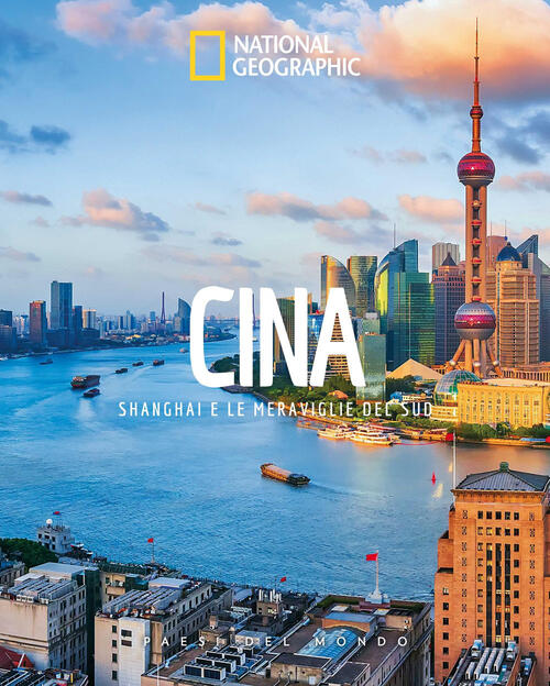 Cina. Shanghai E Le Meraviglie Del Sud. Paesi Del Mondo White Star 2025