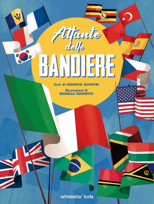 Atlante Delle Bandiere Federico Silvestri White Star 2025