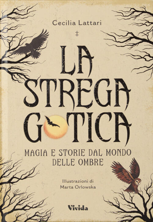 La Strega Gotica. Magia E Storie Dal Mondo Delle Ombre Cecilia Lattari White S