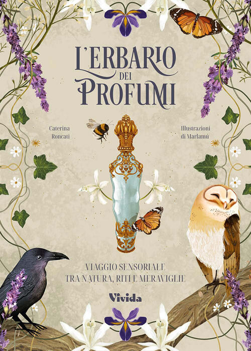L'erbario Dei Profumi. Viaggio Sensoriale Tra Natura, Riti E Meraviglie Cateri