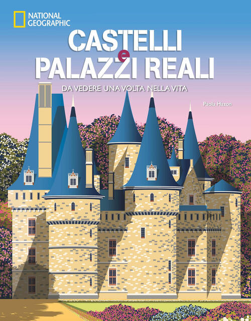 Castelli E Palazzi Reali Da Vedere Una Volta Nella Vita Paola Hazon White Star