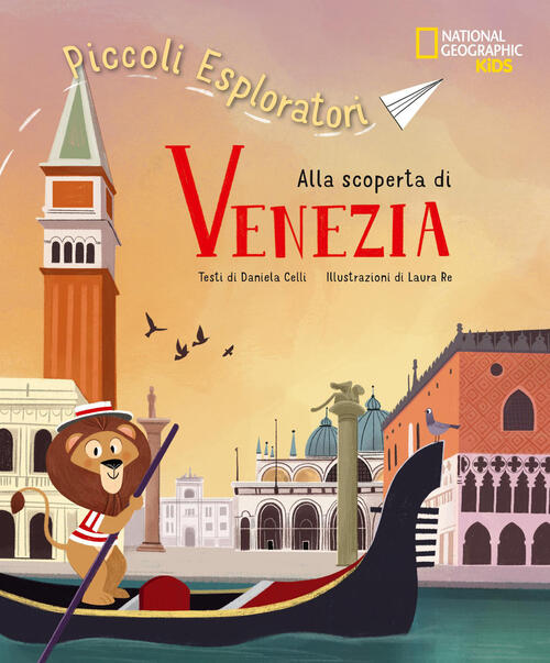 Alla Scoperta Di Venezia. Piccoli Esploratori Celli Daniela White Star 2026