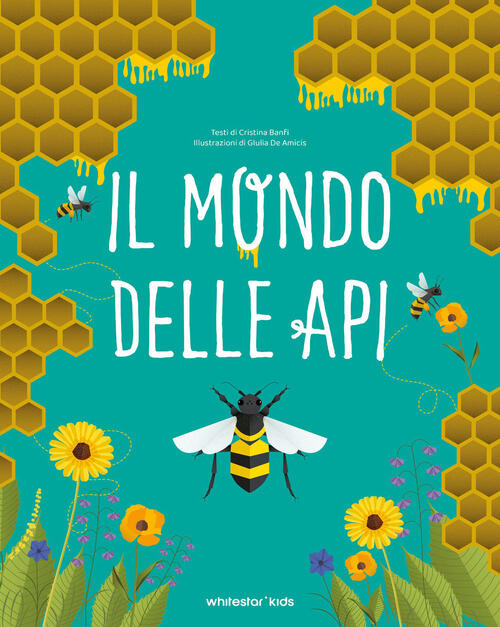 Il Mondo Delle Api Cristina Banfi White Star 2026