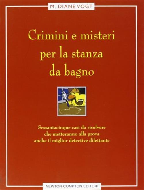 Crimini E Misteri Per La Stanza Da Bagno M. Diane Vogt Newton Compton Editori