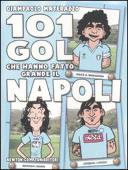 101 Gol Che Hanno Fatto Grande Il Napoli
