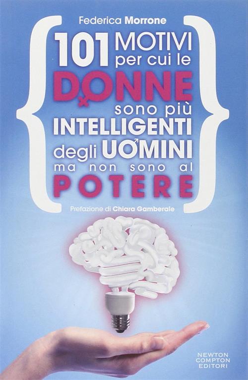 101 Motivi Per Cui Le Donne Sono Piu Intelligenti Degli Uomini Ma Non Sono Al Potere