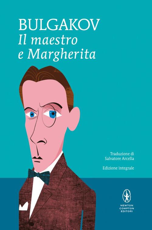 Il Maestro E Margherita. Ediz. Integrale Michail Bulgakov Newton Compton Edito