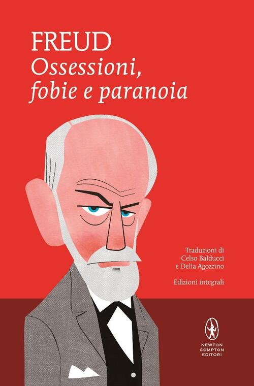 Ossessioni, Fobie E Paranoia. Ediz. Integrale Sigmund Freud Newton Compton Edi