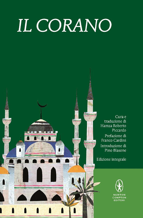 Il Corano. Ediz. Integrale Roberto Hamza Piccardo Newton Compton Editori 2015