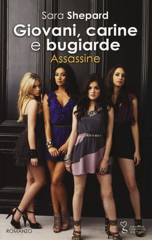 Giovani, Carine E Bugiarde. Assassine Sara Shepard Newton Compton Editori 2015