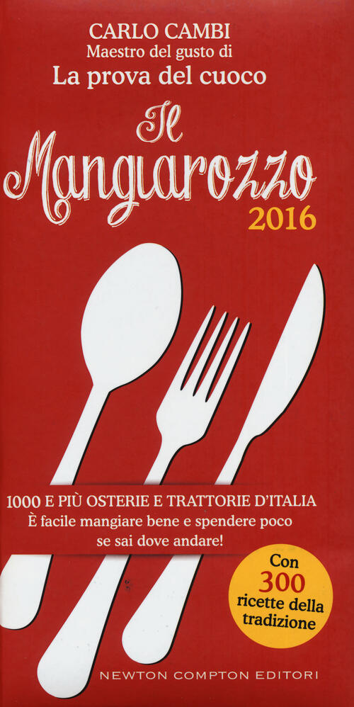 Il Mangiarozzo 2016. 1000 E Piu Osterie E Trattorie D'italia. E Facile Mangiar