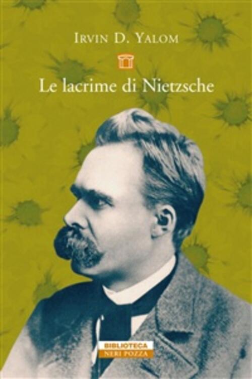 Le Lacrime Di Nietzsche Irvin D. Yalom Neri Pozza 2010