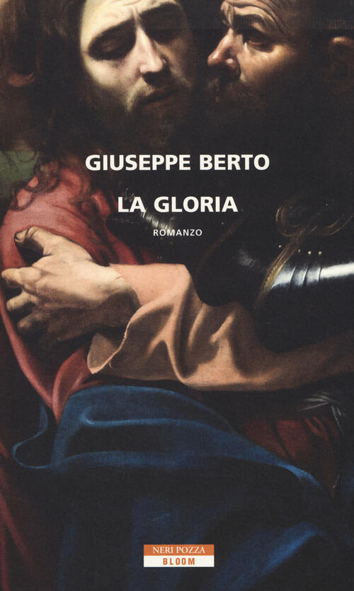 La Gloria Giuseppe Berto Neri Pozza 2017