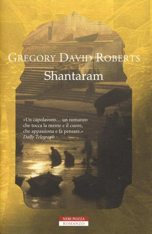 Shantaram Gregory David Roberts Neri Pozza 2016