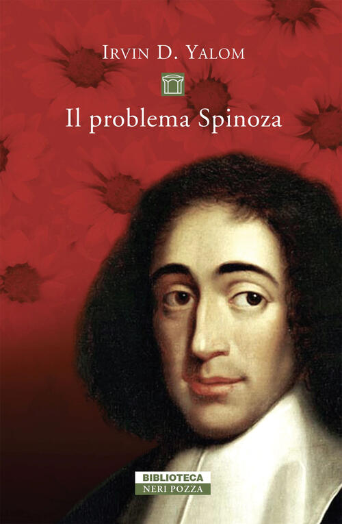 Il Problema Spinoza Irvin D. Yalom Neri Pozza 2019