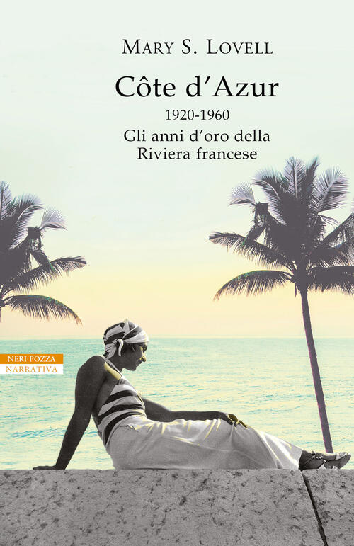 Côte D'azur. 1920-1960: Gli Anni D'oro Della Riviera Francese Mary S. Lovell N