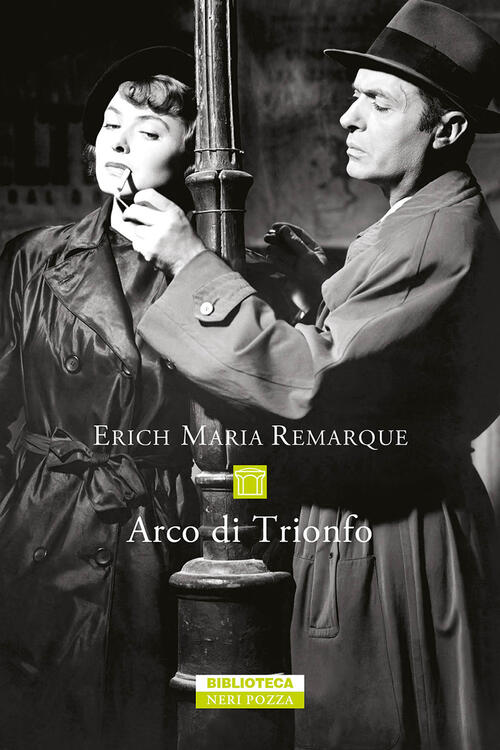 Arco Di Trionfo Erich Maria Remarque Neri Pozza 2022