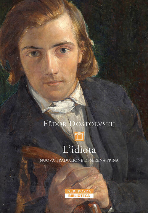 L'idiota Fëdor Dostoevskij Neri Pozza 2024
