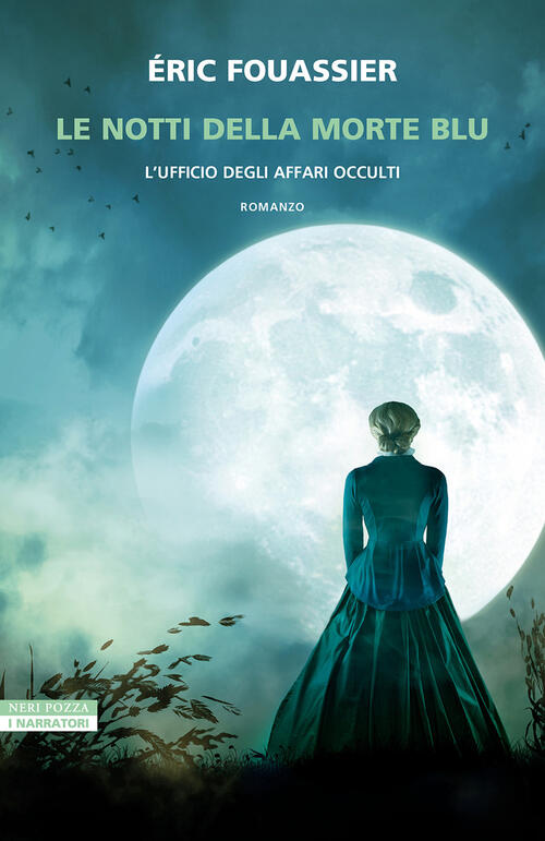 Le Notti Della Morte Blu. L'ufficio Degli Affari Occulti Eric Fouassier Neri P