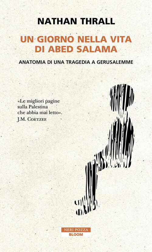 Un Giorno Nella Vita Di Abed Salama. Anatomia Di Una Tragedia A Gerusalemme Na
