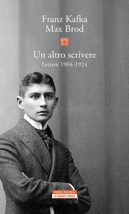Un Altro Scrivere. Lettere 1904-1924 Franz Kafka Neri Pozza 2024