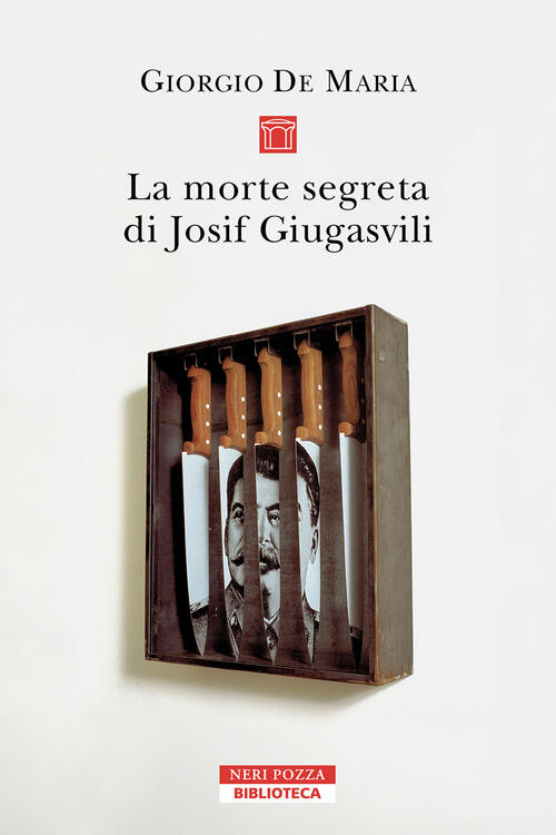 La Morte Segreta Di Josif Giugasvilli Giorgio De Maria Neri Pozza 2026
