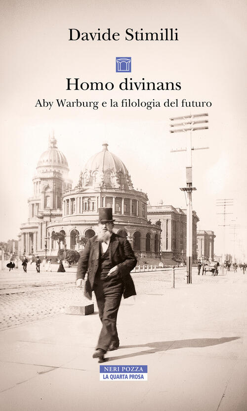 Homo Divinans. Aby Warburg E La Filologia Del Futuro Davide Stimilli Neri Pozz