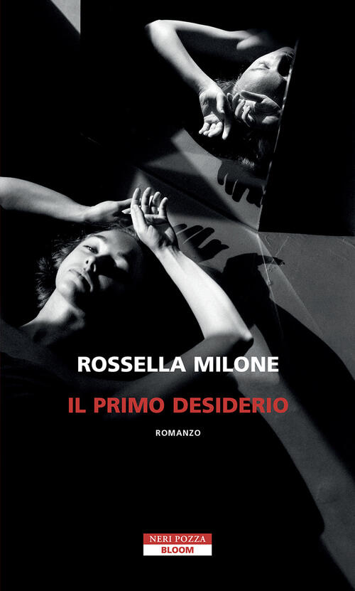Il Primo Desiderio Rossella Milone Neri Pozza 2025