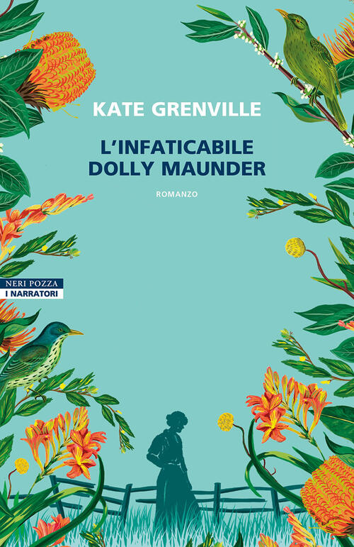 L'infaticabile Dolly Maunder Kate Grenville Neri Pozza 2025
