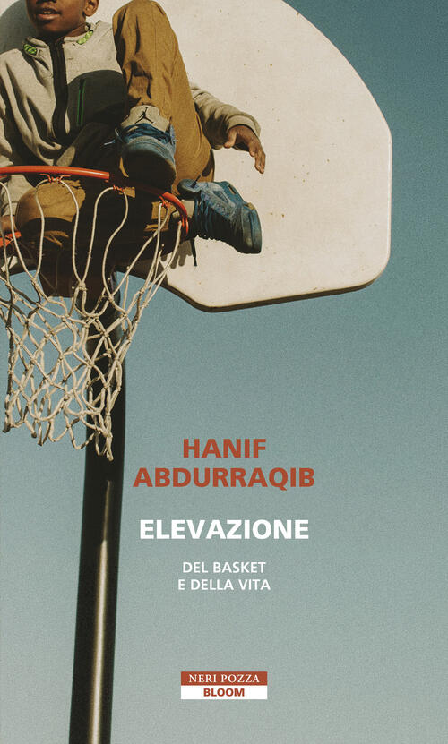 Elevazione. Del Basket E Della Vita Abdurraqib Hanif Neri Pozza 2026