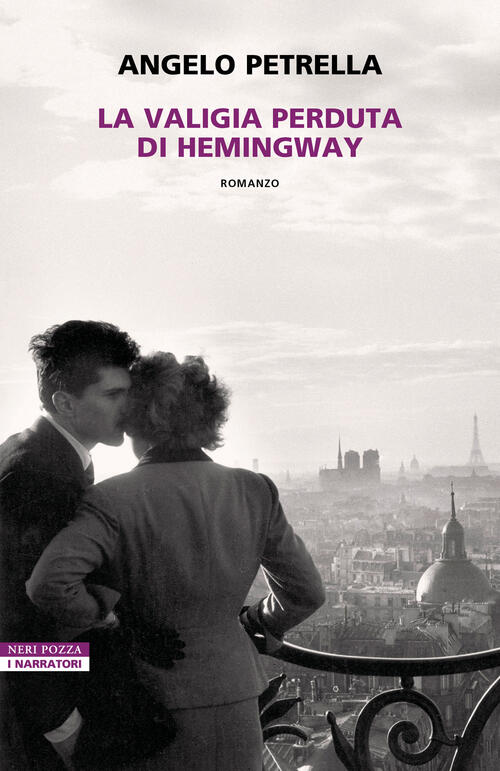La Valigia Perduta Di Hemingway Angelo Petrella Neri Pozza 2026