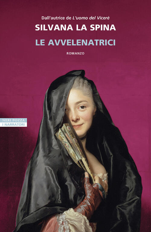 Le Avvelenatrici Silvana La Spina Neri Pozza 2026