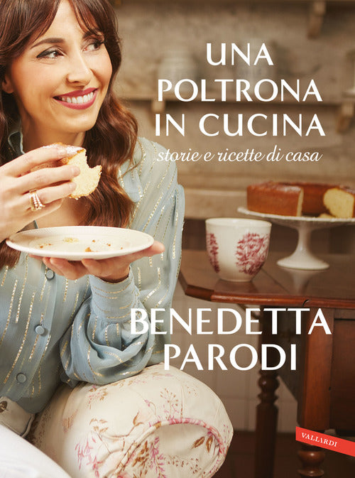 Una Poltrona In Cucina. Storie E Ricette Di Casa Benedetta Parodi Vallardi A.