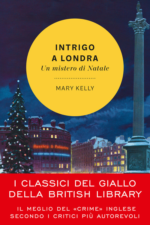 Intrigo A Londra. Un Mistero Di Natale Mary Kelly Vallardi A. 2021