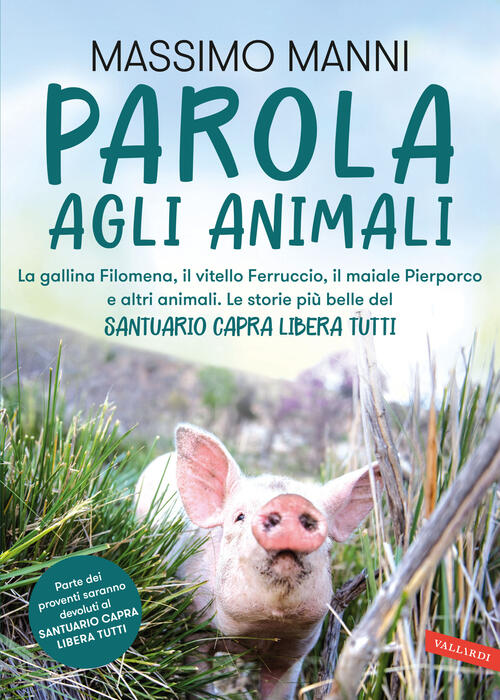 Parola Agli Animali. La Gallina Filomena, Il Vitello Ferruccio, Il Maiale Pier
