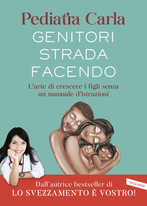 Genitori Strada Facendo. L’Arte Di Crescere I Figli Senza Un Manuale D’Istruzi