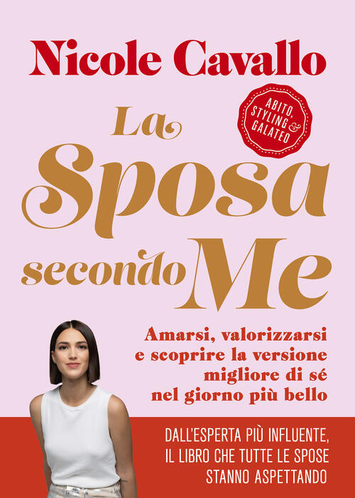 La Sposa Secondo Me. Amarsi, Valorizzarsi E Scoprire La Versione Migliore Di S
