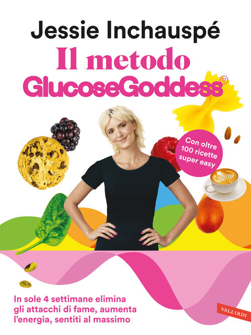 Il Metodo Glucosegoddess. In Sole 4 Settimane Elimina Gli Attacchi Di Fame, Au