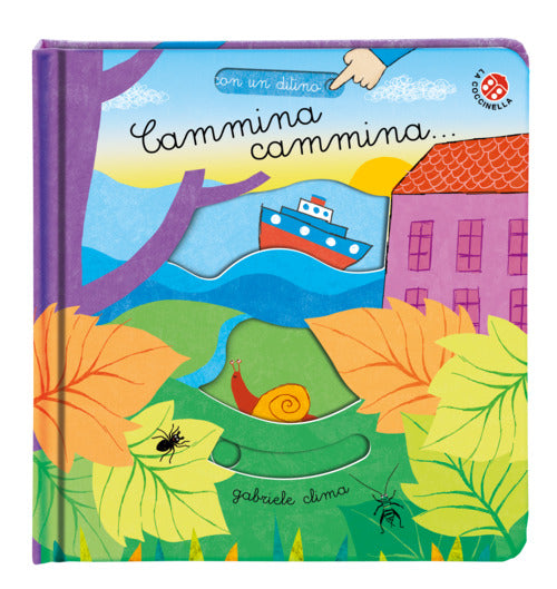 Cammina Cammina. Ediz. A Colori Gabriele Clima La Coccinella 2021