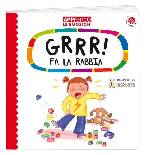 Grrr! Fa La Rabbia. Faccio Amicizia Con Le Mie Emozioni La Coccinella 2023