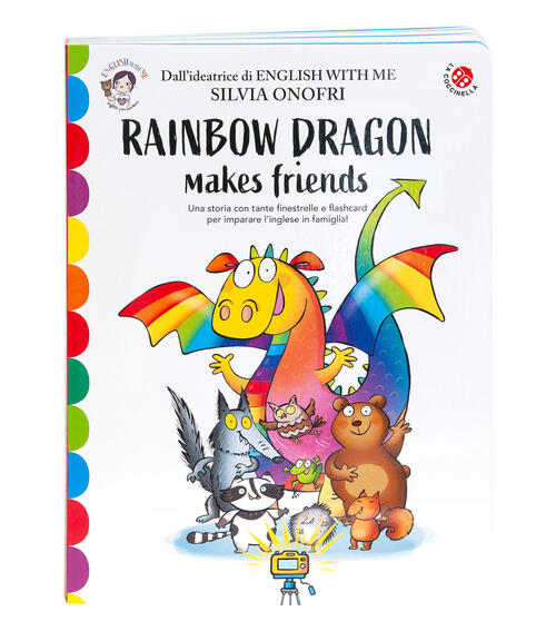 Rainbow Dragon Makes Friends. Una Storia E Tante Attivita Per Imparare L'ingle