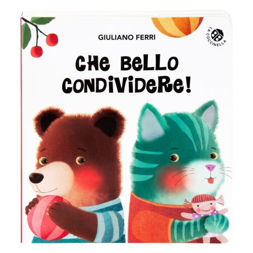 Che Bello Condividere! Ediz. A Colori Giuliano Ferri La Coccinella 2025
