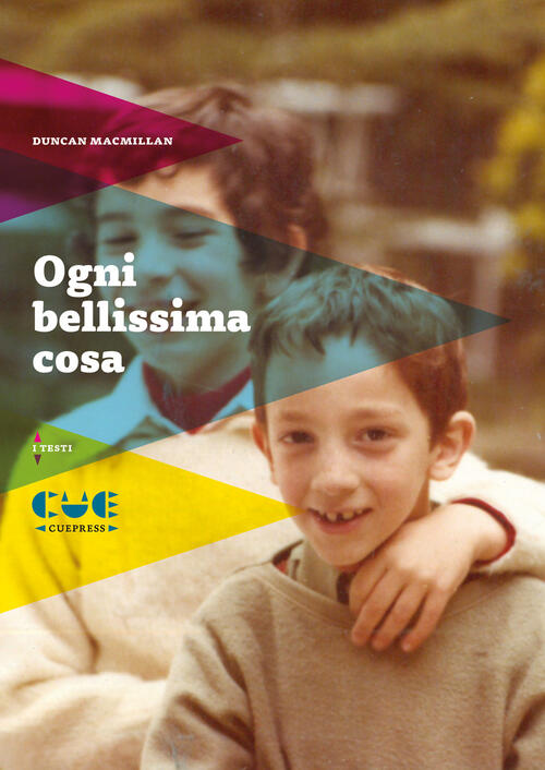 Ogni Bellissima Cosa Duncan Macmillan Cue Press 2019