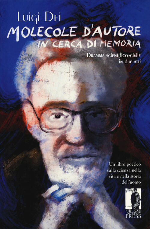 Molecole D'autore In Cerca Di Memoria. Dramma Scientifico-Civile In Due Atti