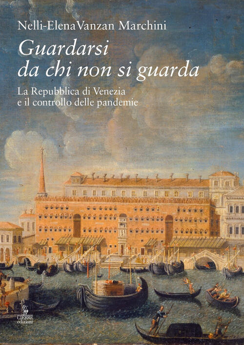 Guardarsi Da Chi Non Si Guarda. La Repubblica Di Venezia E Il Controllo Delle